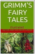 Grimms’ Fairy Tales - Illustrated