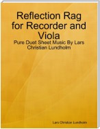 Reflection Rag for Recorder and Viola - Pure Duet Sheet Music By Lars Christian Lundholm