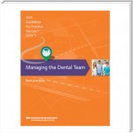 Managing the Dental Team: Guidelines for Practice Success