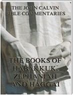 John Calvin's Commentaries On Habakkuk, Zephaniah, Haggai