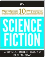 Perfect 10 Science Fiction Plots #9-9 "STAR RIDER - BOOK 2 ELEUTHERA"