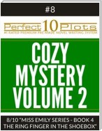 Perfect 10 Cozy Mystery Volume 2 Plots #8-8 "MISS EMILY SERIES - BOOK 4 THE RING FINGER IN THE SHOEBOX"
