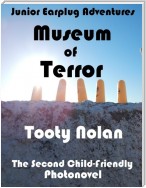 Junior Earplug Adventures: Museum of Terror