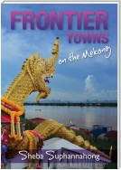 Frontier Towns On the Mekong