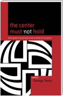 The Center Must Not Hold