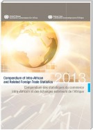 Compendium of Intra-African and Related Foreign Trade Statistics 2013/Compendium des statistiques du commerce intra-Africain et des échanges extérieurs de l’Afrique 2013