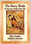THE FAIRY BRIDE - An American Indian Fairy Tale