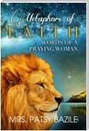 Metaphors of Faith, Words of a Praying Woman