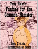 Tooty Nolan's Fanfare for the Common Hamster