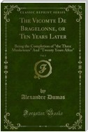 The Vicomte De Bragelonne, or Ten Years Later