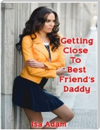 Getting Close to Best Friend’s Daddy