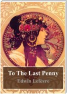 To The Last Penny