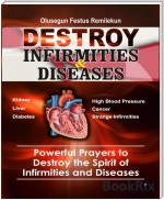 DESTROY INFIRMITIES & DISEASES