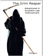 The Grim Reaper - Adventures In Southern Law Enforcement