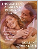 Thoughts of a Green & Pleasant Land: A Boxed Set of Four Sweet Spring Romances