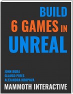 Build 6 Games In Unreal