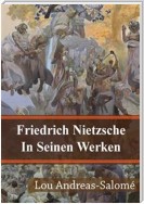 Friedrich Nietzsche In Seinen Werken