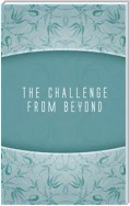 The Challenge from Beyond