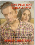 One Plus One Equals Two – a Pair of Mail Order Bride Romances