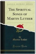 The Spiritual Songs of Martin Luther