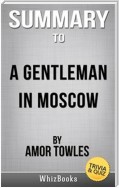 Summary of A Gentleman in Moscow: A Novel by Amor Towles (Trivia/Quiz Reads)