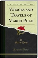 Voyages and Travels of Marco Polo