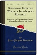 Selections From the Works of Jean-Jacques Rousseau