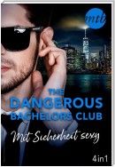 The Dangerous Bachelors Club - Mit Sicherheit sexy (4in1)