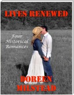 Lives Renewed: Four Historical Romances