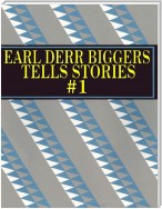 Earl Derr Biggers Tells Stories #1