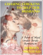 Chasing Chickens to Help Her Husband – a Pair of Mail Order Bride Romances