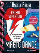 Il romanzo del quinquennio - Prima superiore - Magic dance