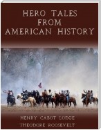 Hero Tales from American History (Illustrated)