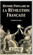 Histoire populaire de la Révolution Française (Illustré)