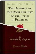 The Drawings of the Royal Gallery of the Uffizi in Florence