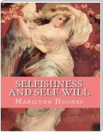 Selfishness And Self-Will:: The Path to Selflessness in World Religions