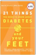 21 Things You Need to Know About Diabetes and Your Feet