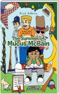 The Summer of Mucus Mcbain