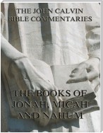 John Calvin's Commentaries On Jonah, Micah, Nahum