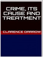 Crime: its cause and treatment