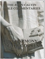 John Calvin's Commentaries On The Harmony Of The Gospels Vol. 1
