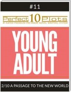 Perfect 10 Young Adult Plots #11-2 "A PASSAGE TO THE NEW WORLD"