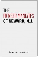 The Pioneer Maniates   of   Newark, N.J.