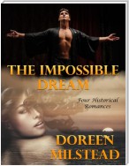 The Impossible Dream: Four Historical Romances