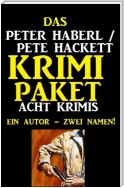 Das Peter Haberl / Pete Hackett Krimi Paket: Acht Krimis