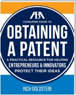 The ABA Consumer Guide to Obtaining a Patent