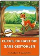 Fuchs, du hast die Gans gestohlen