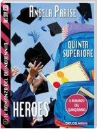 Il romanzo del quinquennio - Quinta superiore - Heroes