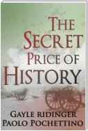The Secret Price of History