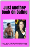 Just Another Book On Dating